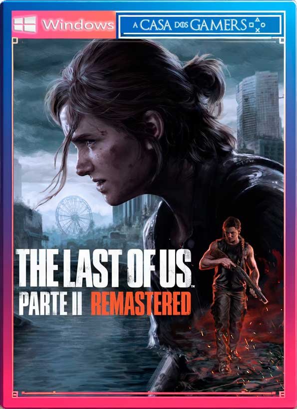 The Last of Us Parte II Remastered Pc Digital + Brinde
